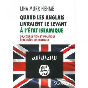 Quand les Anglais livraient le Levant à l'Etat Islamique