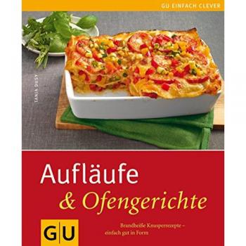 Aufläufe & Ofengerichte: Brandheiße Knusperrezepte