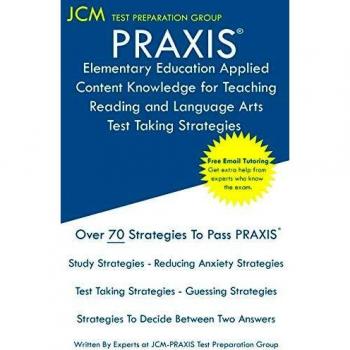 PRAXIS Elementary Education Applied Content Knowledge for Teaching Reading and Language Arts