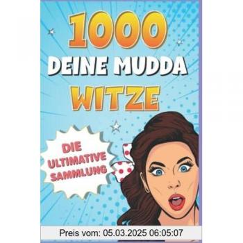 1000 Deine Mudda Witze: Die ultimative Sammlung