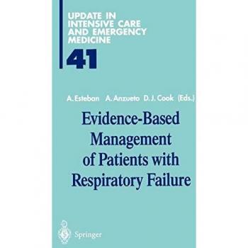 Evidence-Based Management of Patients with Respiratory Failure (Update in Intensive Care and Emergency Medicine, 41, Band 41)