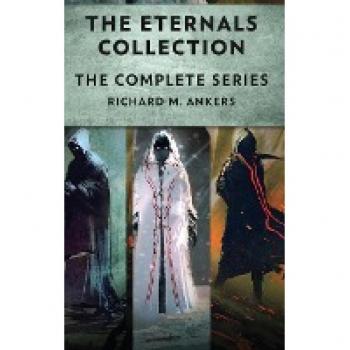Ankers, Richard M.: The Eternals Collection