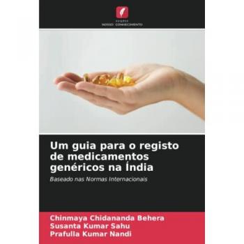 Behera, Chinmaya Chidananda: Um guia para o registo de medicamentos genéricos na Índia
