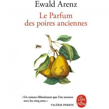 Ewald Arenz Le Parfum Des Poires Anciennes