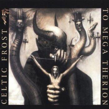 Celtic Frost To Mega Therion CD