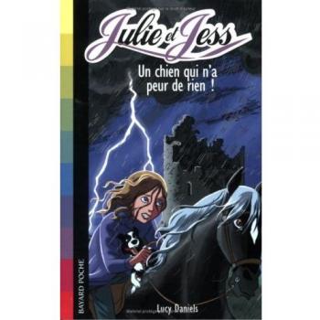 Julie et Jess, Tome 3 : Un chien qui n'a peur de rien !