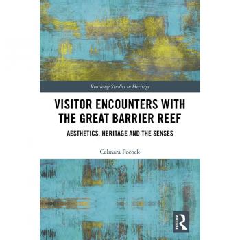 Vitalsource Technologies, Inc. Visitor Encounters with the Great Barrier Reef: Aesthetics, Heritage, and the Senses