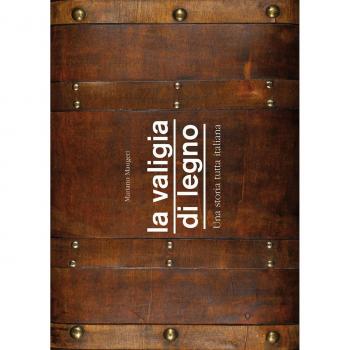 La valigia di legno. Una storia tutta italiana