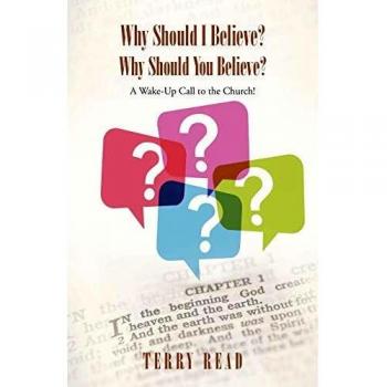 Read, Terry: Why Should I Believe? Why Should You Believe?