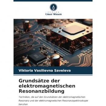 Saveleva, Viktoria Vasilievna: Grundsätze der elektromagnetischen Resonanzbildung