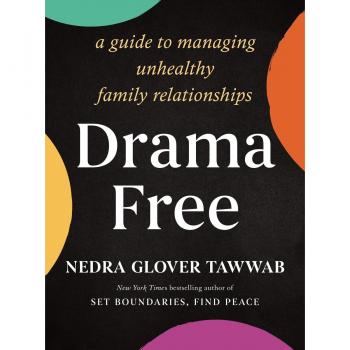 Tawwab, Nedra Glover Drama Free: A Guide To Managing Unhealthy Family Relationships
