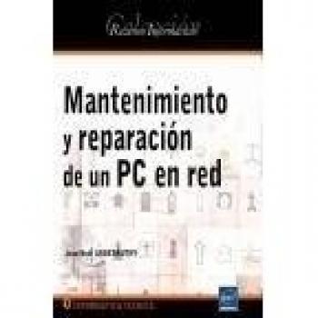 MANTENIMIENTO Y REPARACION DE UN PC EN RED