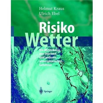 Risiko Wetter: Die Entstehung von Stürmen und Anderen Atmosphärischen Gefahren