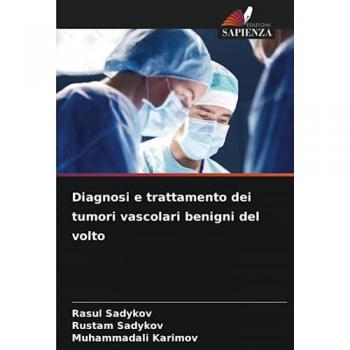 Sadykov, Rasul: Diagnosi e trattamento dei tumori vascolari benigni del volto