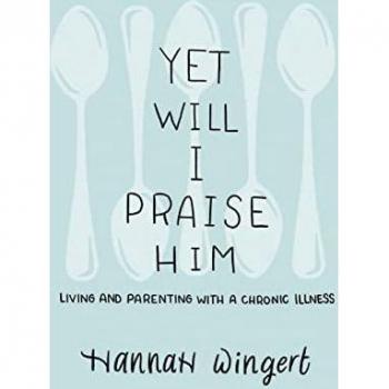 Yet Will I Praise Him