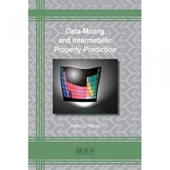 Data-Mining and Intermetallic Property-Prediction (Materials Research Foundations, Band 128)