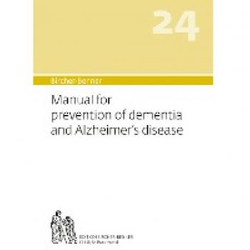 Bircher, Andres: Bircher-Benner 24, Manual for prevention of dementia and Alzheimer's disease