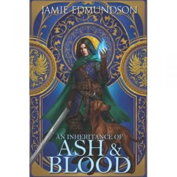 An Inheritance of Ash and Blood (Heirs of War, Band 1)