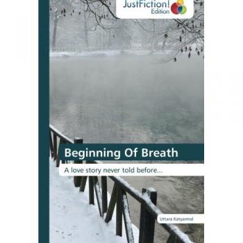 Beginning Of Breath: A love story never told before...
