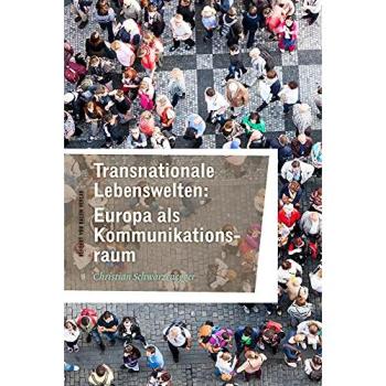 Transnationale Lebenswelten: Europa als Kommunikationsraum
