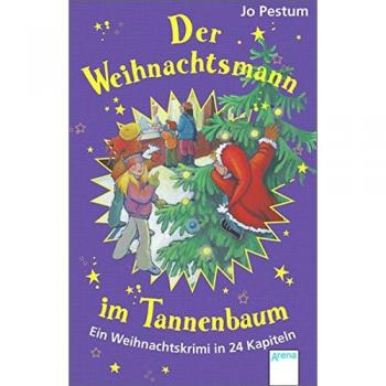Der Weihnachtsmann im Tannenbaum: Ein Weihnachtskrimi in 24 Kapiteln