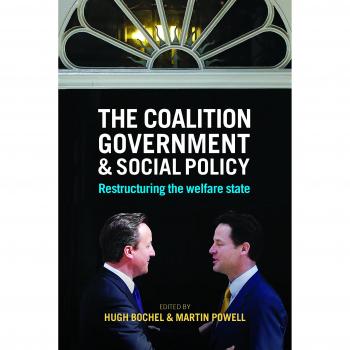 The coalition government and social policy: Restructuring the welfare state
