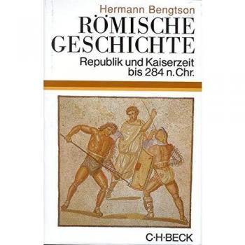 Römische Geschichte: Republik und Kaiserzeit bis 284 n. Chr.