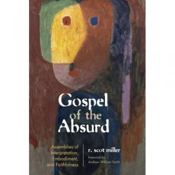 Gospel of the Absurd: Assemblies of Interpretation, Embodiment, and Faithfulness