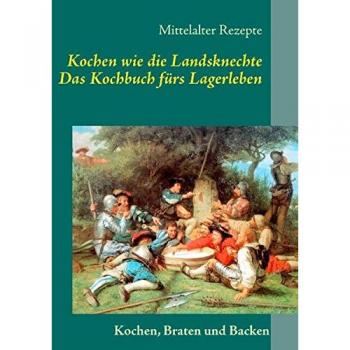 Kochen wie die Landsknechte