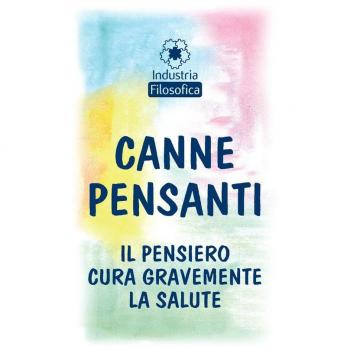 Canne pensanti. Il pensiero cura gravemente la salute. Ediz. italiana e inglese