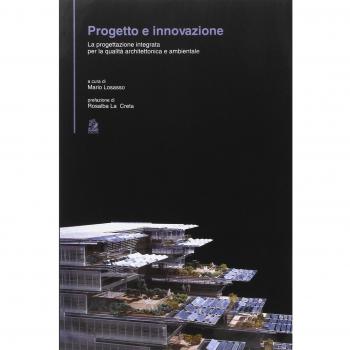 Progetto e innovazione. Nuovi scenari per la costruzione e la sostenibilità del progetto architettonico