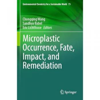 Microplastic Occurrence, Fate, Impact, and Remediation (Environmental Chemistry for a Sustainable World, 73, Band 73)