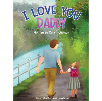 I Love you Daddy: A dad and daughter relationship