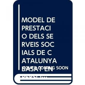 El model de prestació dels serveis socials de Catalunya basat en la persona