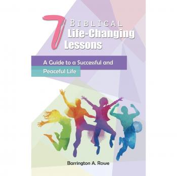 7 Biblical Life-Changing Lessons: A Guide to a Successful and Peaceful Life