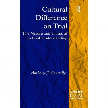 Cultural Difference on Trial: The Nature and Limits of Judicial Understanding (Applied Legal Philosophy)