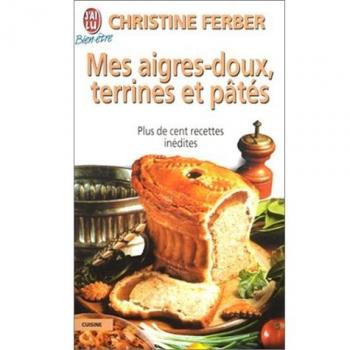 Mes aigres-doux, terrines et pâtés (Bien-être)