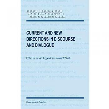 Current and New Directions in Discourse and Dialogue (Text, Speech and Language Technology, 22, Band 22)