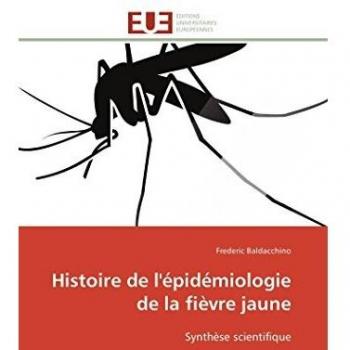 Histoire de l'épidémiologie de la fièvre jaune: Synthèse scientifique (Omn.Univ.Europ.)