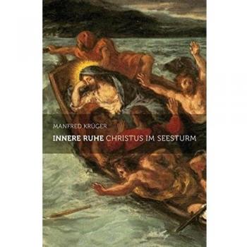Manfred Krüger Innere Ruhe: Christus Im Seesturm