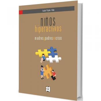 NIÃOS HIPERACTIVOS, MADRES Y PADRES EN CRISIS