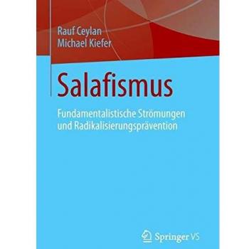 Salafismus: Fundamentalistische Strömungen und Radikalisierungsprävention
