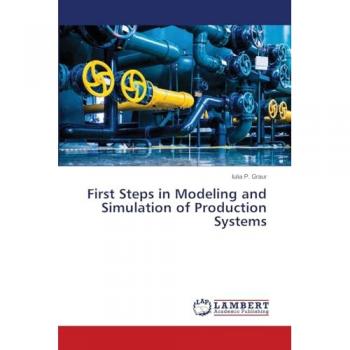 P. Graur, Iulia: First Steps in Modeling and Simulation of Production Systems