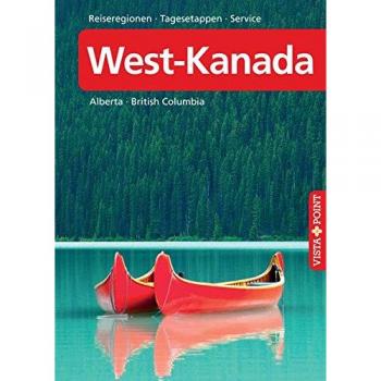 West-Kanada – VISTA POINT Reiseführer A bis Z: Alberta · British Columbia