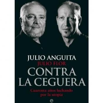 Contra la ceguera: Cuarenta años luchando por la utopía (Bolsillo) (Tapa blanda).