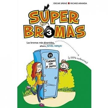 Súper Bromas 3: Las Bromas Mas Divertidas Ahora ¡nivel Ninja! Y 100% Inofensivas