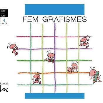 FEM GRAFISMES. La formiga feinera. BESTIOLES. 4 anys.
