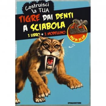 Costruisci la tua tigre dai denti a sciabola. Ediz. illustrata. Con gadget