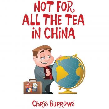 Not for All the Tea in China