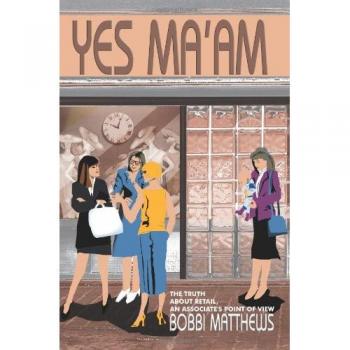 Yes Ma'am: The Truth About Retail, An Associate's Point of View